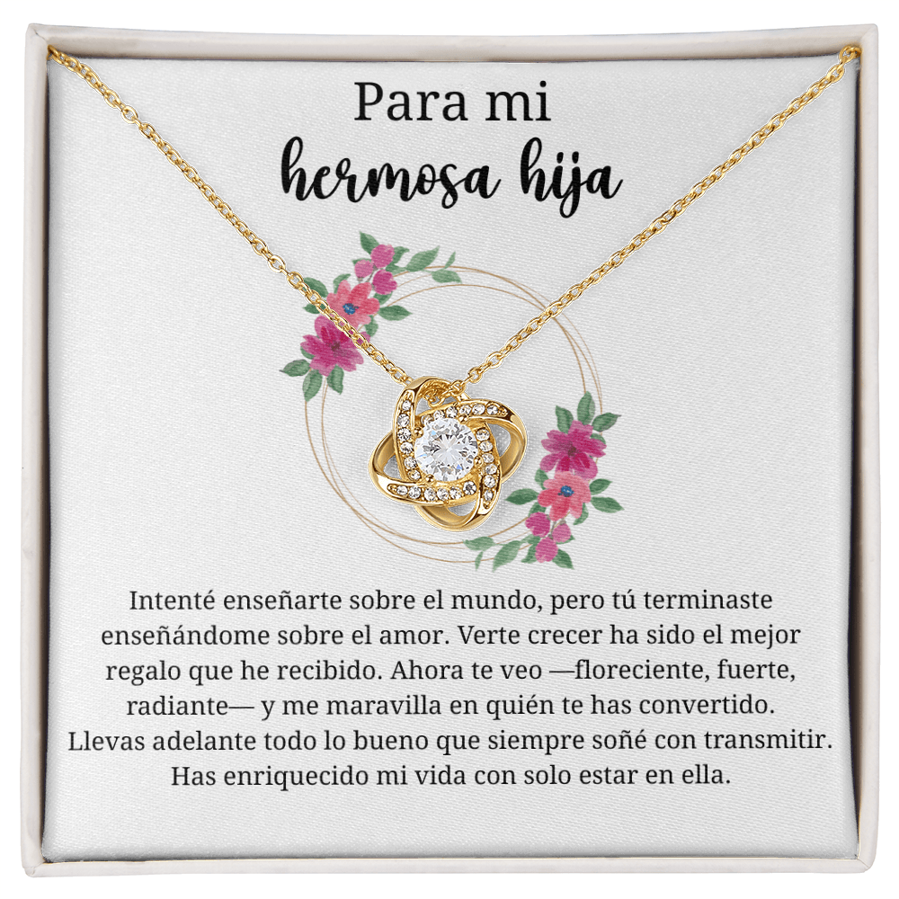 Para mi hermosa hija | Has enriquecido mi vida con solo estar en ella
