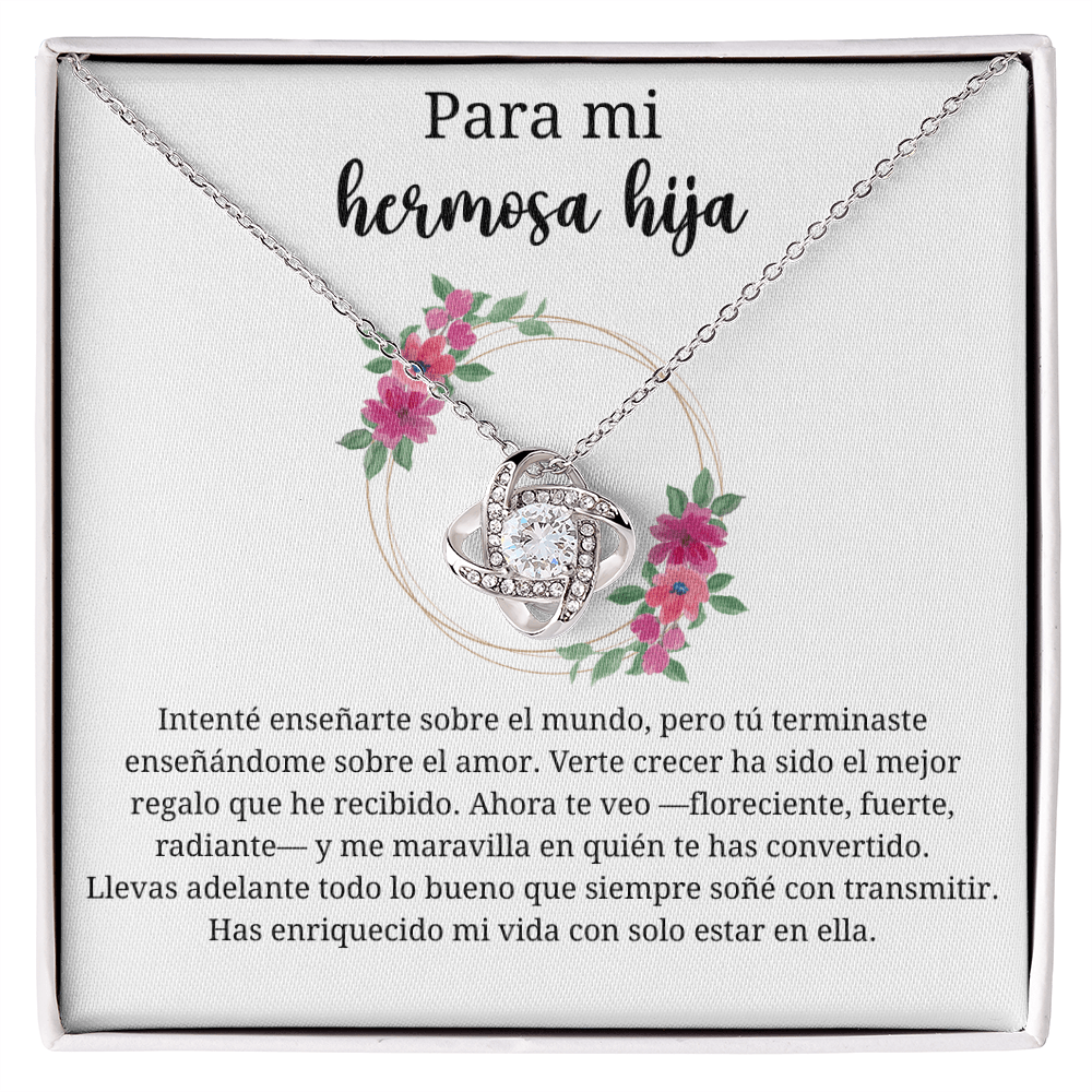 Para mi hermosa hija | Has enriquecido mi vida con solo estar en ella