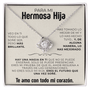 Para mi hermosa hija | Te amo con todo mi corazón, mi cielo