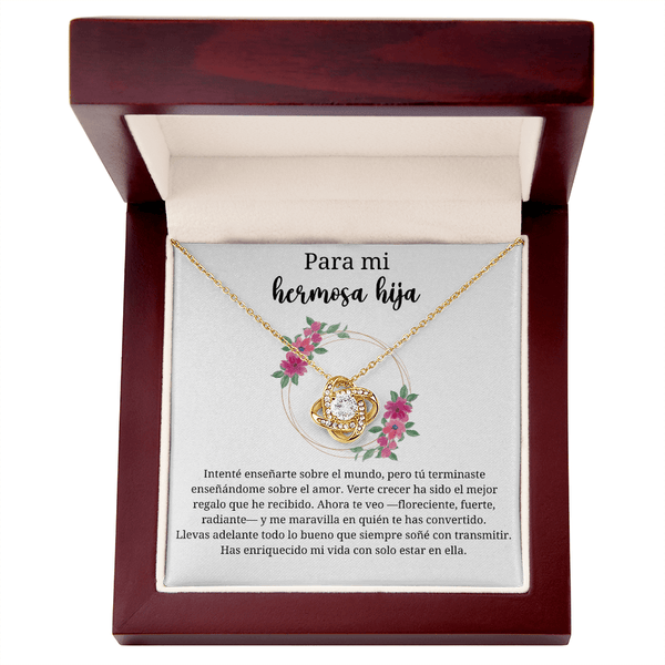 Para mi hermosa hija | Has enriquecido mi vida con solo estar en ella