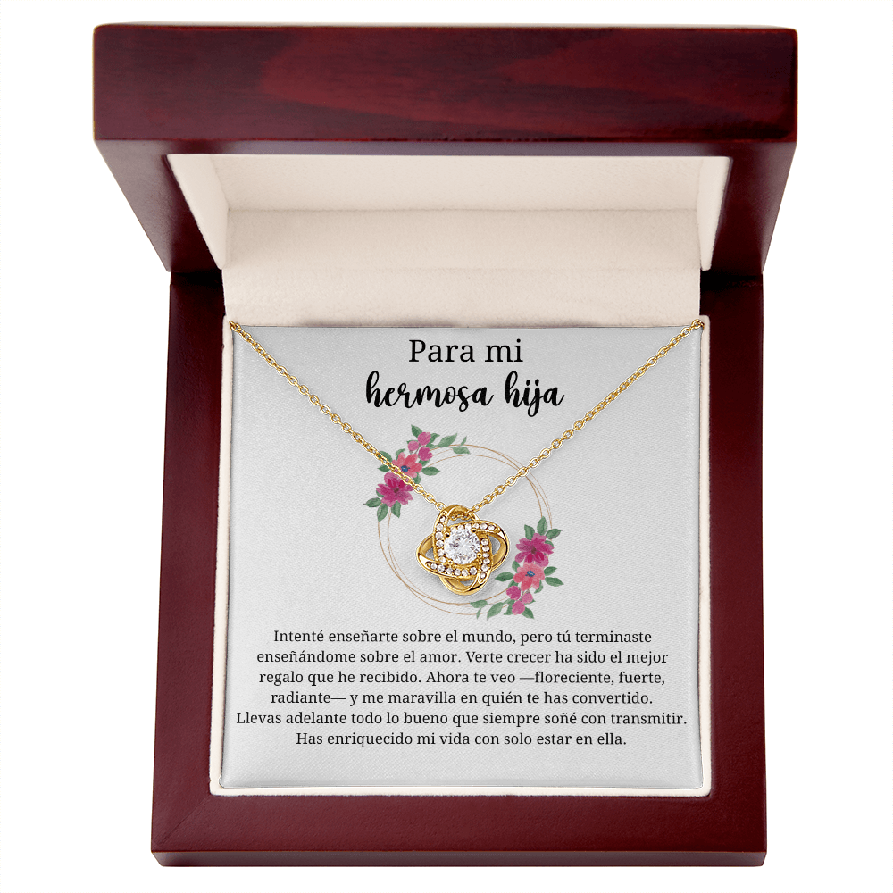 Para mi hermosa hija | Has enriquecido mi vida con solo estar en ella