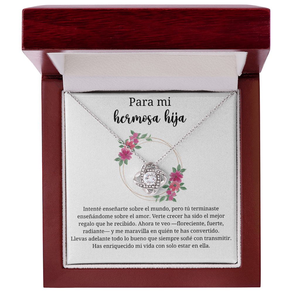 Para mi hermosa hija | Has enriquecido mi vida con solo estar en ella