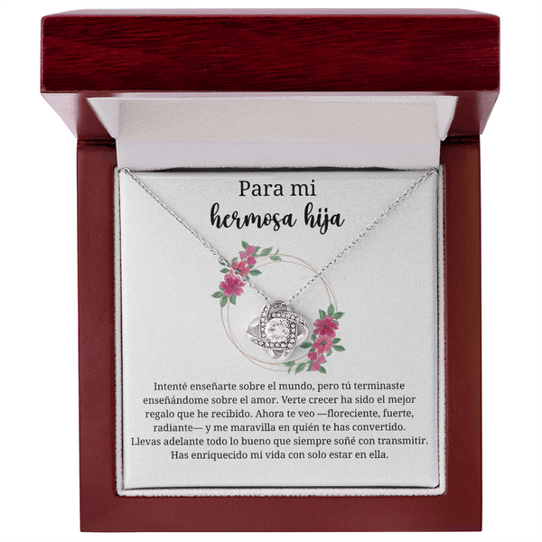 Para mi hermosa hija | Has enriquecido mi vida con solo estar en ella