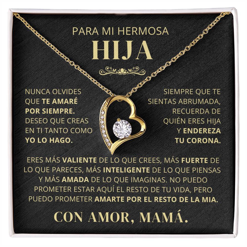 Para Mi Hermosa Hija De Mamá - Nunca Olvides Que Te Amaré Por Siempre - FL250V2