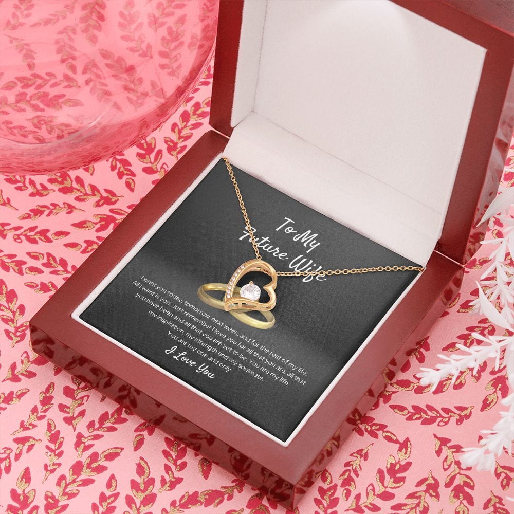 To My Future Wife - I Want You Today - Forever Love Necklace