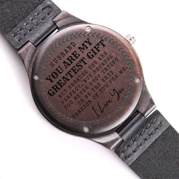 Husband Your Are My Greatest Gift - Engraved Wooden Watch - WW100-1