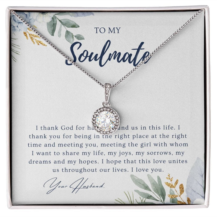 To My Soulmate - I Thank God For Having Found Us - Eternal Hope Necklace