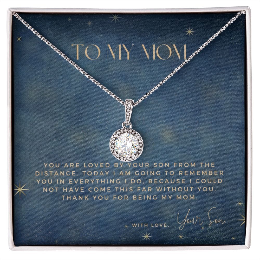 To My Mom - Your Are Loved By Your Son From The Distance - Eternal Hope Necklace