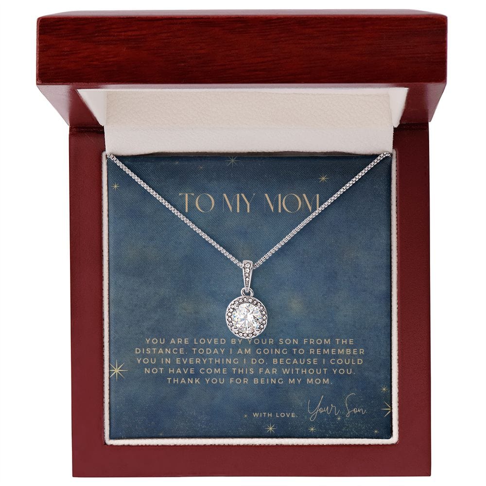 To My Mom - Your Are Loved By Your Son From The Distance - Eternal Hope Necklace