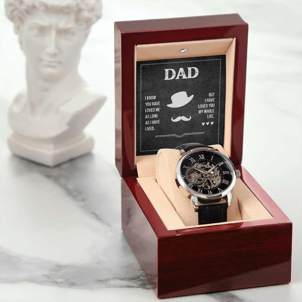 To Dad - I Know You Have Loved Me - Men's Openwork Watch