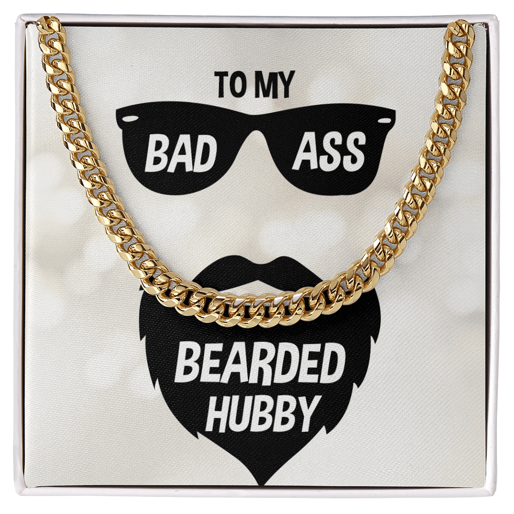 To My Badass Husband - Bearded Hubby - Cuban Link Chain