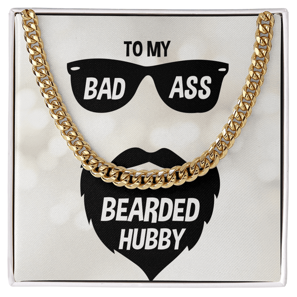 To My Badass Husband - Bearded Hubby - Cuban Link Chain