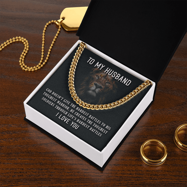 To My Husband - GOD Doesn't Give The Hardest Battles - Cuban Link Necklace