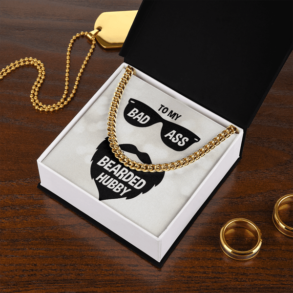 To My Badass Husband - Bearded Hubby - Cuban Link Chain