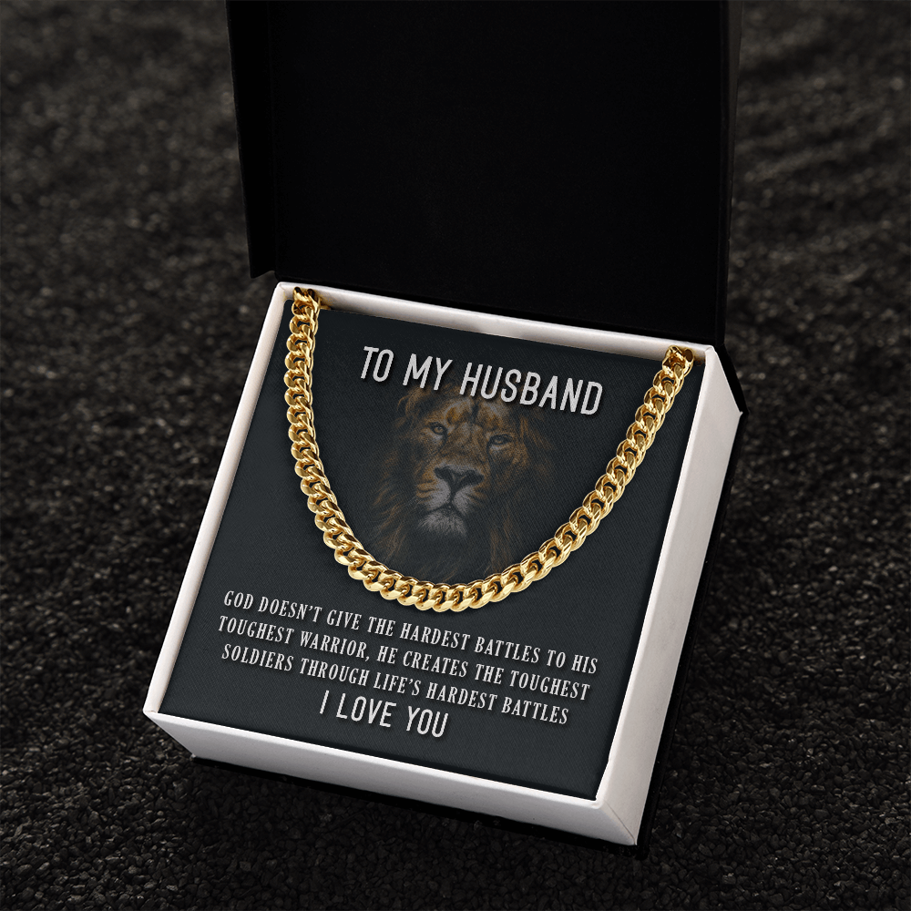 To My Husband - GOD Doesn't Give The Hardest Battles - Cuban Link Necklace