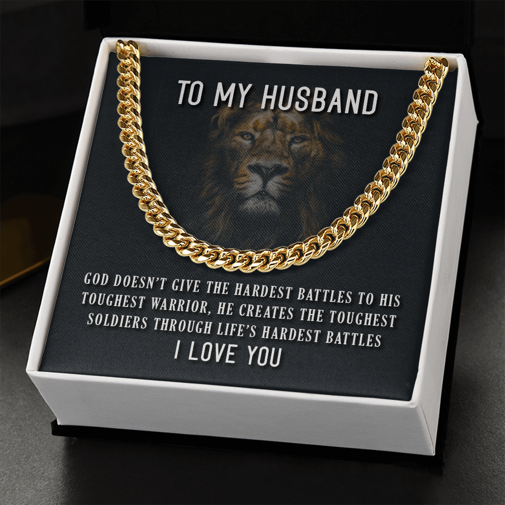 To My Husband - GOD Doesn't Give The Hardest Battles - Cuban Link Necklace