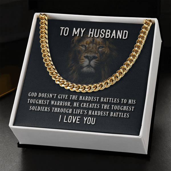 To My Husband - GOD Doesn't Give The Hardest Battles - Cuban Link Necklace