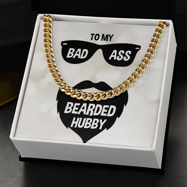 To My Badass Husband - Bearded Hubby - Cuban Link Chain