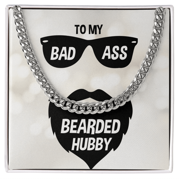 To My Badass Husband - Bearded Hubby - Cuban Link Chain