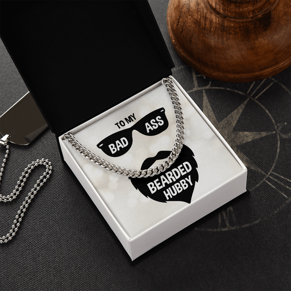To My Badass Husband - Bearded Hubby - Cuban Link Chain