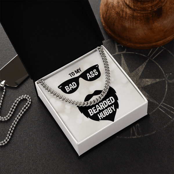 To My Badass Husband - Bearded Hubby - Cuban Link Chain