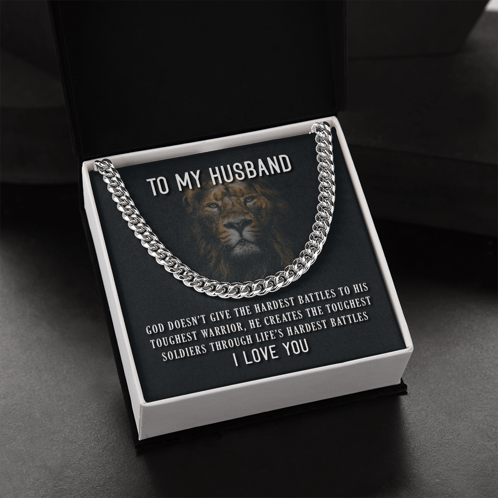 To My Husband - GOD Doesn't Give The Hardest Battles - Cuban Link Necklace