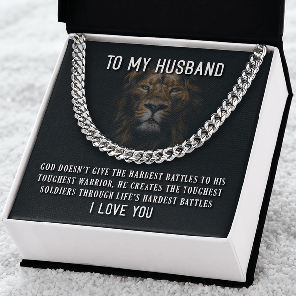 To My Husband - GOD Doesn't Give The Hardest Battles - Cuban Link Necklace
