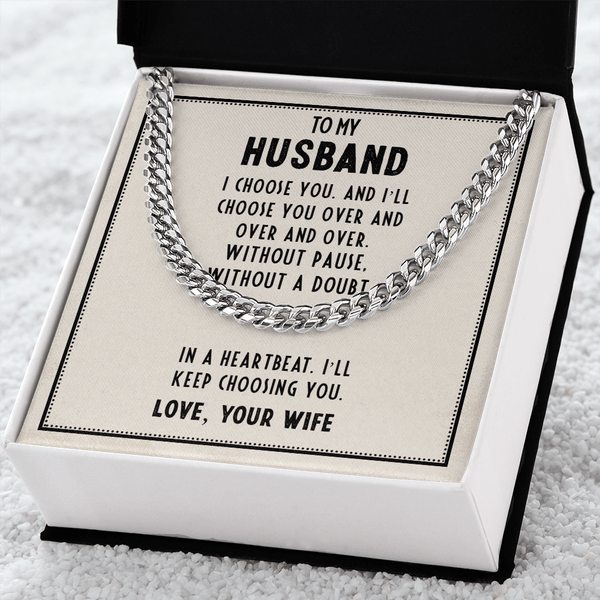 To My Husband - I Choose You - Cuban Link Chain