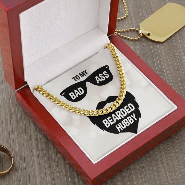 To My Badass Husband - Bearded Hubby - Cuban Link Chain