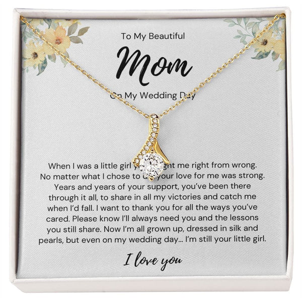 To My Beautiful Mom - On My Wedding Day - Alluring Beauty Necklace