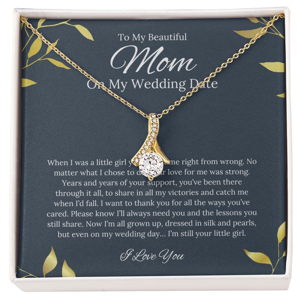 To My Beautiful Mom - On My Wedding Date - Alluring Beauty Necklace