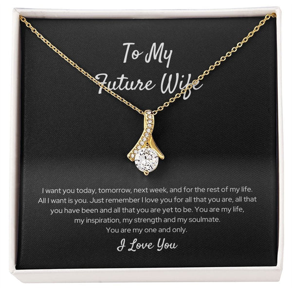 To My Future Wife - I Want You Today - Alluring Beauty Necklace