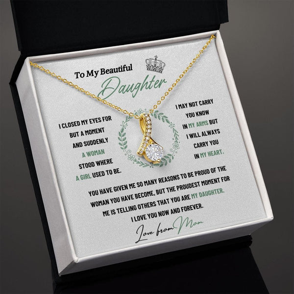 To My Beautiful Daughter - I Closed My Eye For But A Moment - Alluring Beauty Necklace