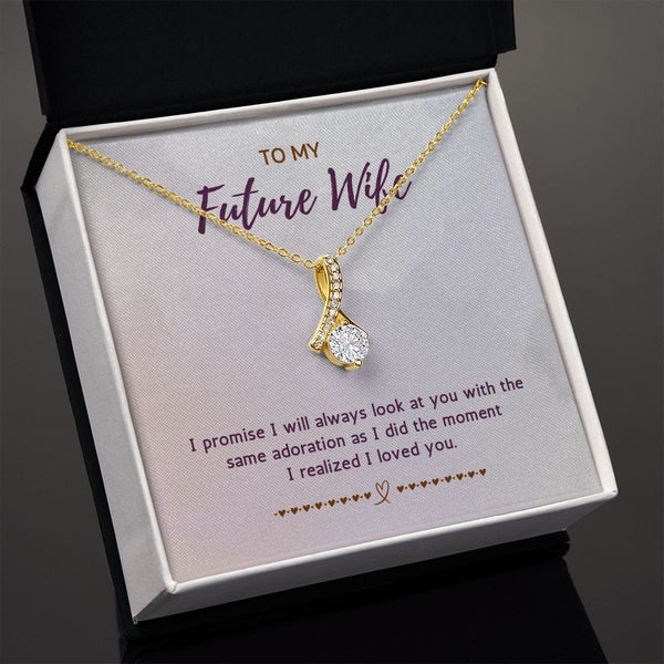 To My Future Wife - I Promise I Will Always Look At You - Alluring Beauty Necklace