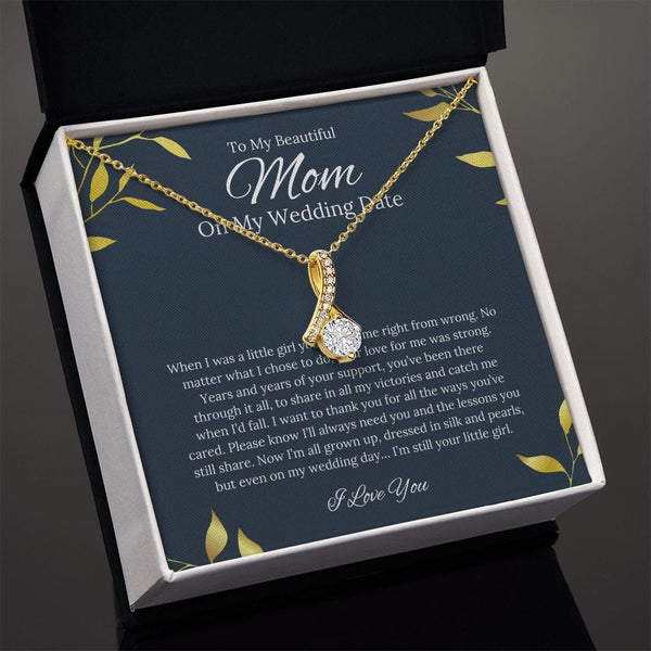 To My Beautiful Mom - On My Wedding Date - Alluring Beauty Necklace