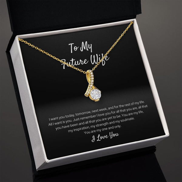 To My Future Wife - I Want You Today - Alluring Beauty Necklace
