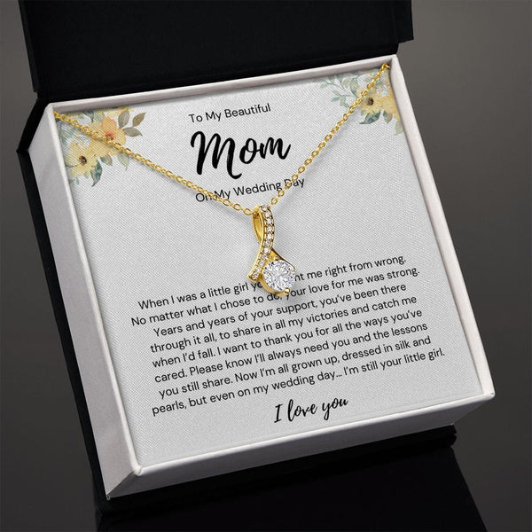 To My Beautiful Mom - On My Wedding Day - Alluring Beauty Necklace