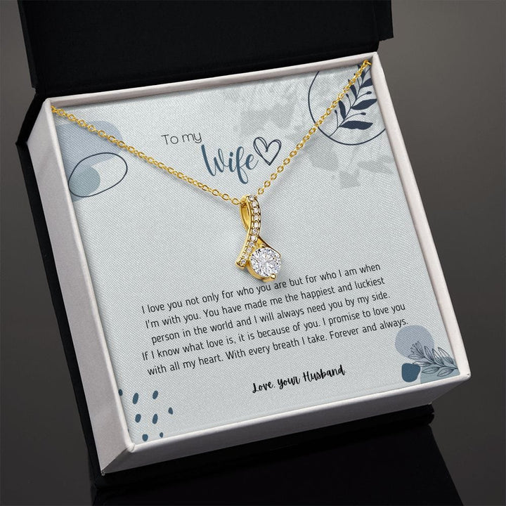 To My Wife - I Love You Not Only For Who You Are - Alluring Beauty Necklace