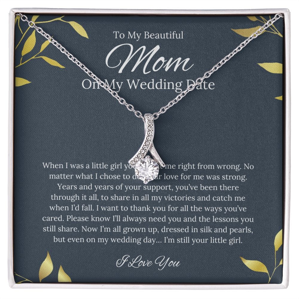 To My Beautiful Mom - On My Wedding Date - Alluring Beauty Necklace
