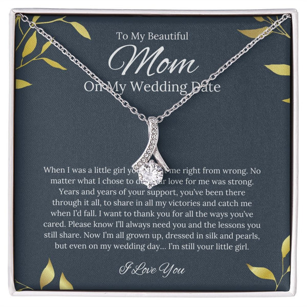 To My Beautiful Mom - On My Wedding Date - Alluring Beauty Necklace