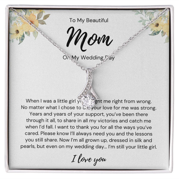 To My Beautiful Mom - On My Wedding Day - Alluring Beauty Necklace
