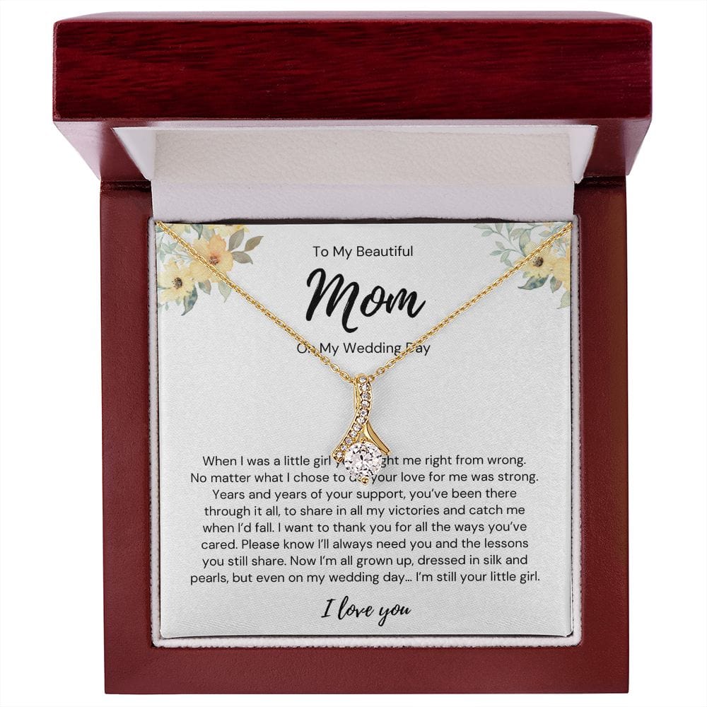 To My Beautiful Mom - On My Wedding Day - Alluring Beauty Necklace
