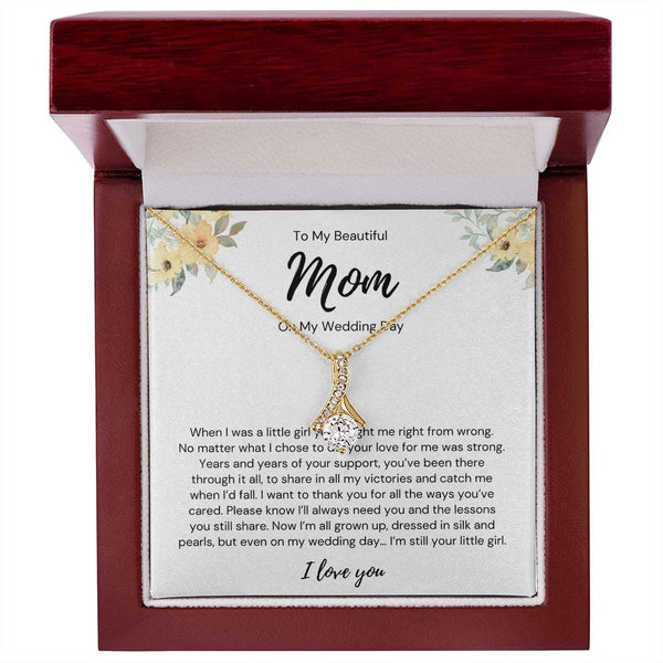 To My Beautiful Mom - On My Wedding Day - Alluring Beauty Necklace