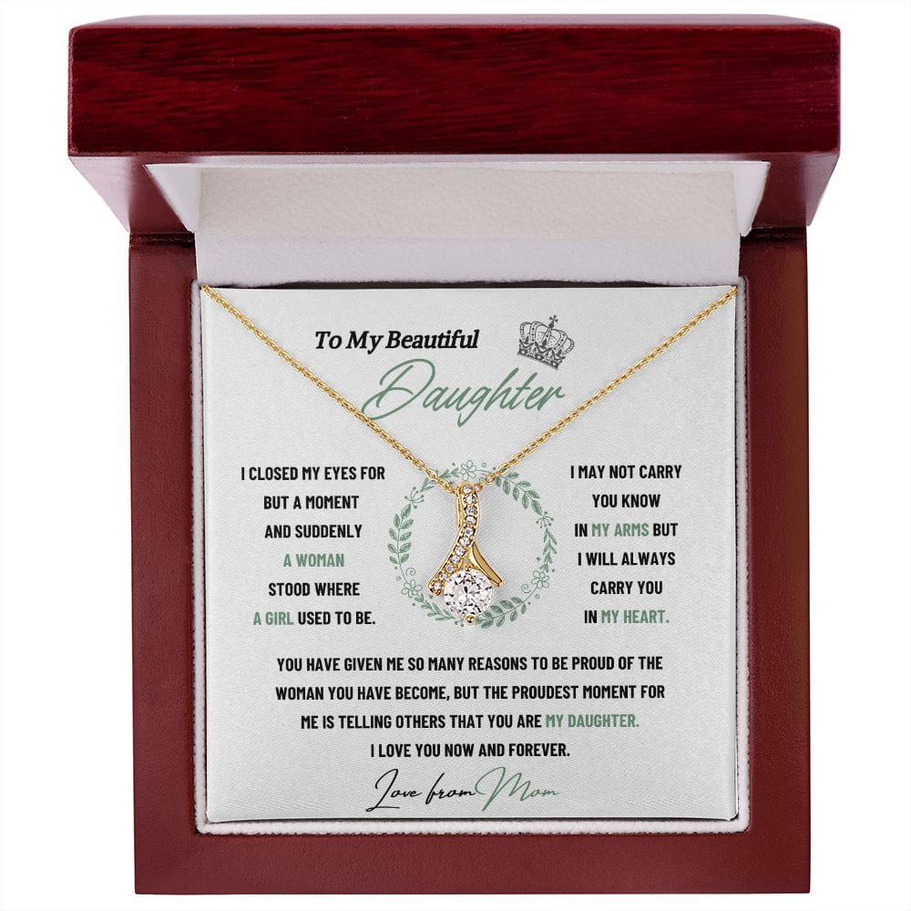 To My Beautiful Daughter - I Closed My Eye For But A Moment - Alluring Beauty Necklace