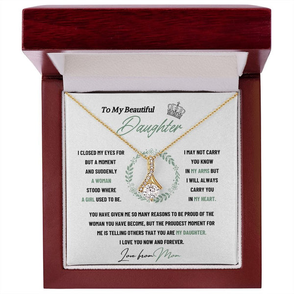 To My Beautiful Daughter - I Closed My Eye For But A Moment - Alluring Beauty Necklace