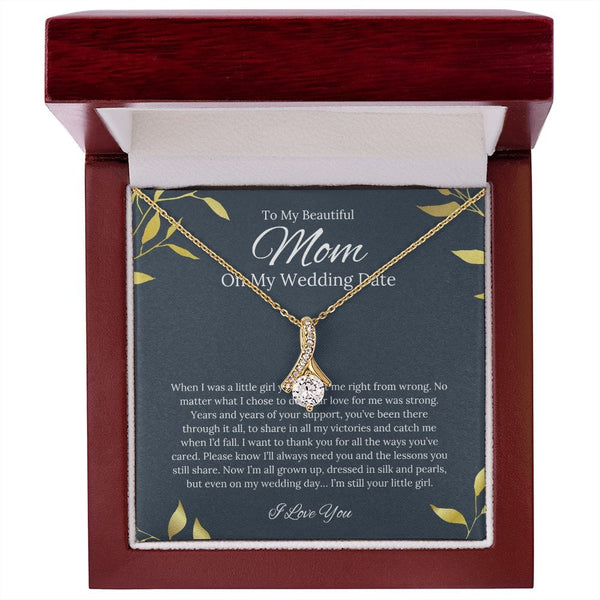 To My Beautiful Mom - On My Wedding Date - Alluring Beauty Necklace
