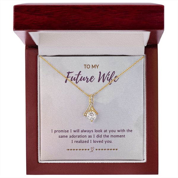 To My Future Wife - I Promise I Will Always Look At You - Alluring Beauty Necklace