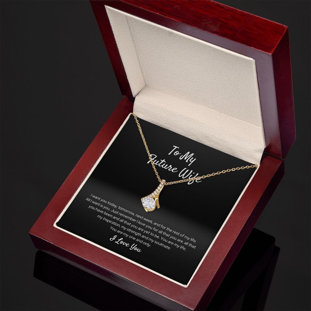 To My Future Wife - I Want You Today - Alluring Beauty Necklace