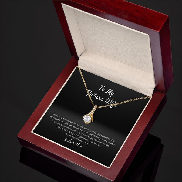 To My Future Wife - I Want You Today - Alluring Beauty Necklace