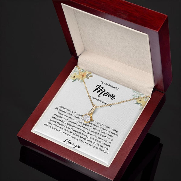 To My Beautiful Mom - On My Wedding Day - Alluring Beauty Necklace